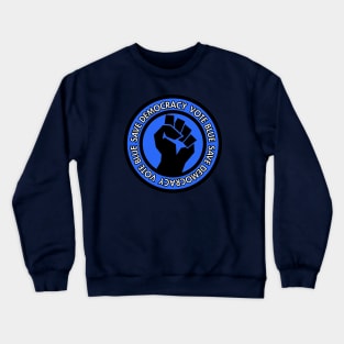 Save Democracy - Vote Blue Crewneck Sweatshirt